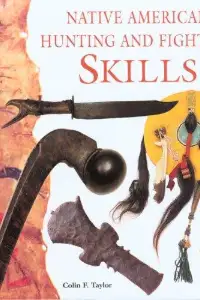 Couverture : Native American Hunting and Fighting Skills
